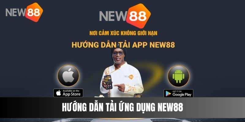 Hướng dẫn tải ứng dụng NEW88