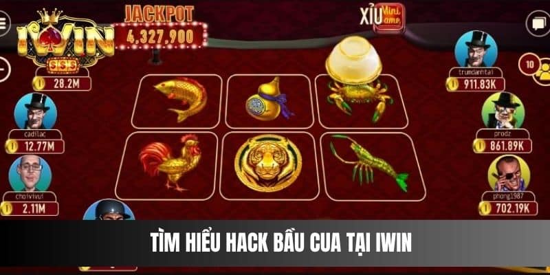 Tìm hiểu Hack Bầu Cua tại IWIN