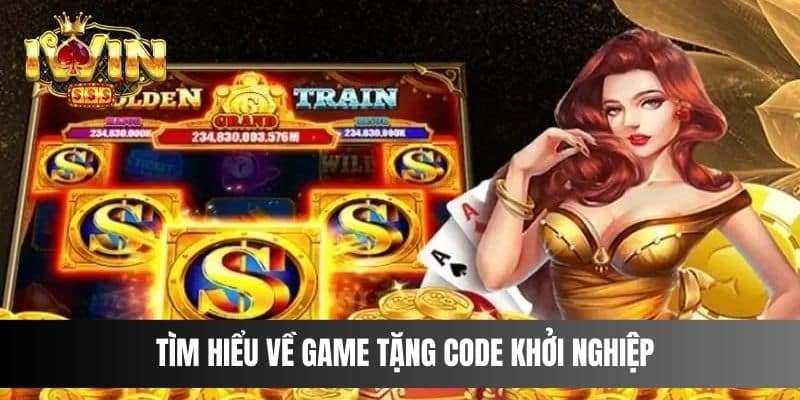 Tìm hiểu về game tặng code khởi nghiệp 